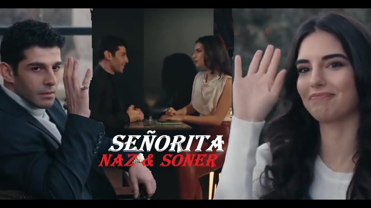 Naz & Soner  - Señorita (Son Yaz)