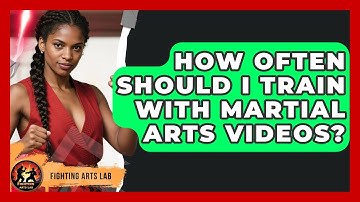 How Often Should I Train With Martial Arts Videos? - Fighting Arts Lab