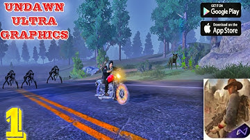 Undawn Mobile Global Release Gameplay Walkthrough Part 1 (ios, Android)