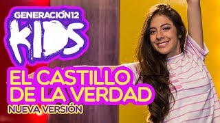 Generación 12 Kids - El castillo de la Verdad  (NUEVA VERSIÓN) chords