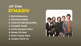 Kumpulan Playlist Lagu Hits Terbaik Dari D'MASIV - Merindukanmu, Diantara Kalian, Pergilah Kasih