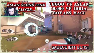 ASLAN LEGOO'dan ÖCÜNÜ FENA ALIYOR! | LEGOO VS ASLAN SADECE JETT ULTİSİ (10.000 VP RÖVANŞ)