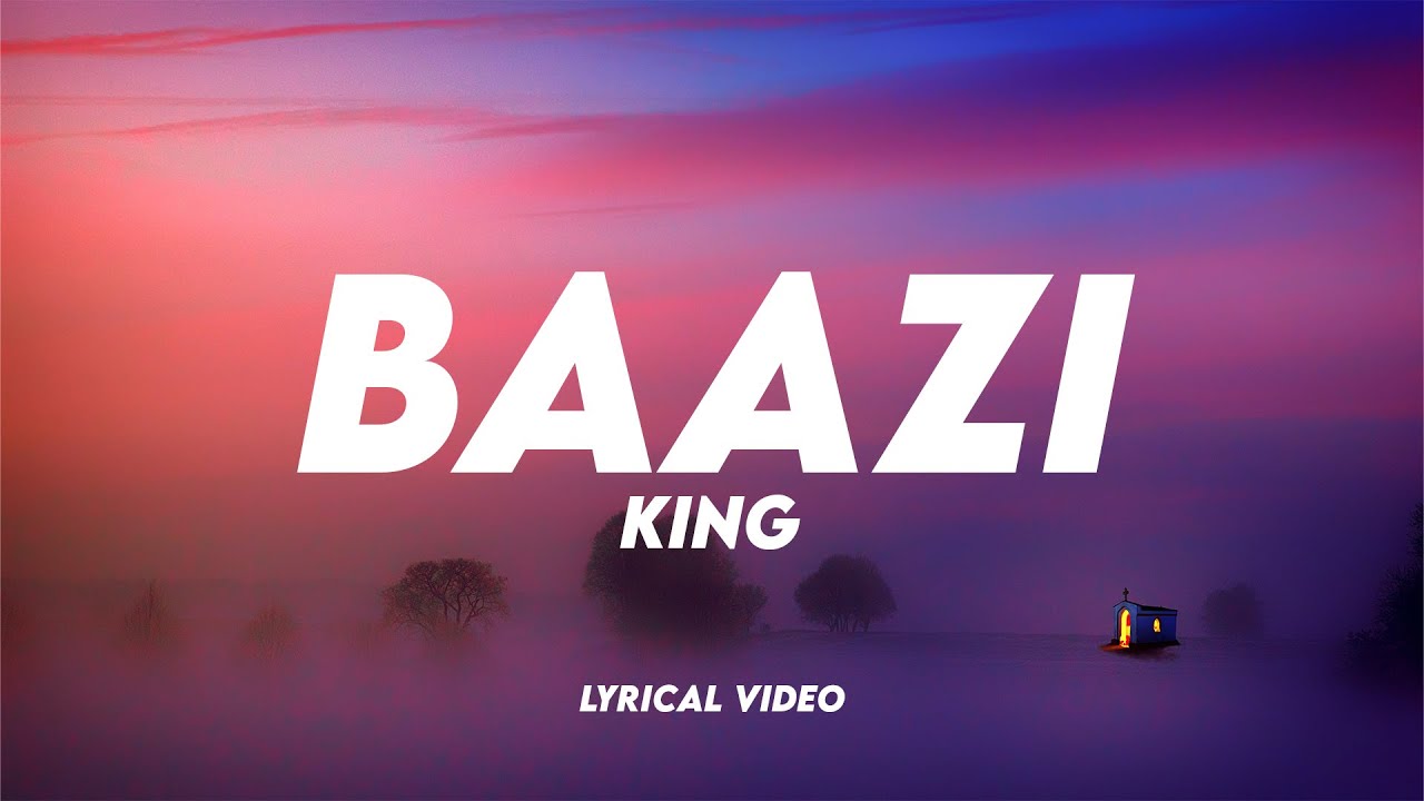 KING  BAAZI  Lyrical Video  Unied Studios