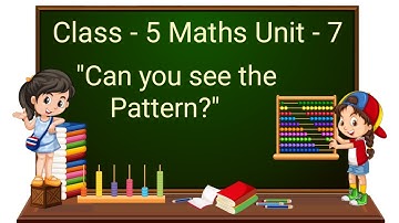 Class 5 Maths Chapter 7  - "Can you see the pattern?" (Part 4) cbse ncert english medium