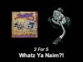 2 For 5 - Whatz Ya Naim?!