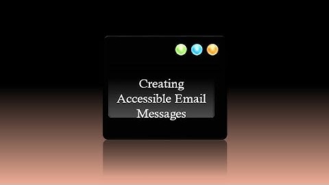 Accessible Email Tutorial