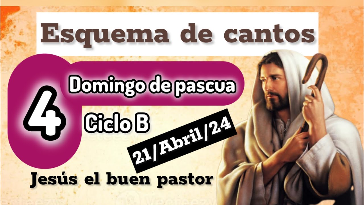 Esquema de cantos para el IV Domingo de Pascua CICLO B - EL BUEN PASTOR