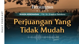 RENUNGAN MALAM | Perjuangan Yang Tidak Mudah