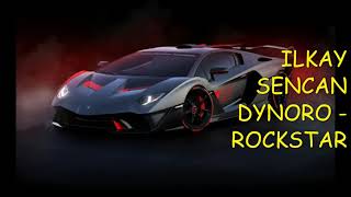 Ilkay Sencan Dynoro Rockstar