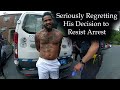 He Shouldn't Have Resisted Arrest
