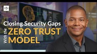 Closing Security Gaps With the Zero Trust Model