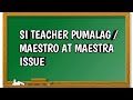 Si teacher pumalag / Maestro at Maestra  issue / papajoms tv