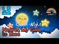 Hymn Lullaby ♫ Nearer, My God, to Thee ❤ Relaxing Music for Babies to Sleep - 1.5 hours