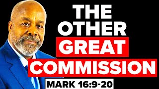 The Other Great Commission – Mark 16:9-20