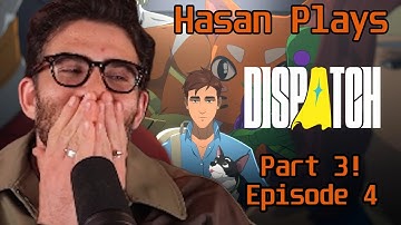 Hasan FINALLY Plays Dispatch Part 3 ! | Episode 4 | HasanAbi Gaming Dispatch