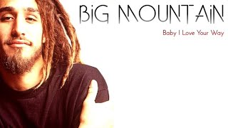 Video thumbnail of "Big Mountain – Baby I Love Your Way (Lyrics & Terjemahan Indonesia)"