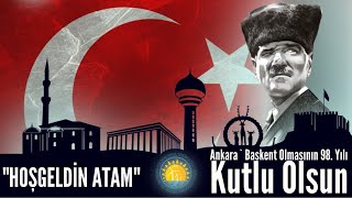 Ankaranın Başkent Oluşunun 98. Yılı Kutlu Olsun.