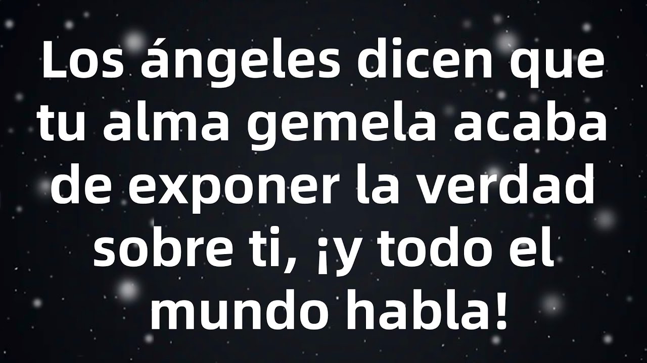 Los ángeles dicen que tu alma gemela acaba de exponer la verdad sobre ti, ¡y todo el mundo habla...
