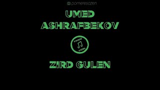 Umed Ashrafbekov - Zird gulen / LYRICS VIDEO / Pomere Sozen