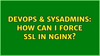 Famous DevOps & SysAdmins: How Can I Force SSL in nginx? Net Worth