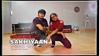SAKHIYAAN ||DANCE VIDEO ||BY AKASH BAWA