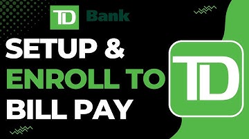 How to Setup and Enroll to Bill Pay on TD Bank !