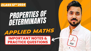 Properties of Determinants | Determinants | Applied Maths Class 12th | Boards 2024