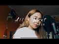 All I Want | Kodaline (Cover) - Alisa Spencer