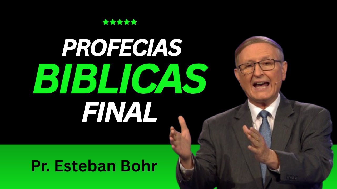 Profecías Bíblicas Final - Pr Esteban Bohr 🌌 🪽”