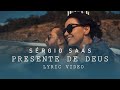 Sérgio Saas - Presente de Deus | Lyric Vídeo