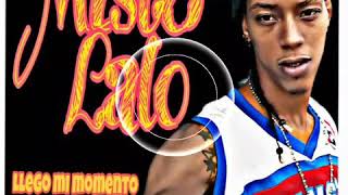 Mister Lalo - Llego Mi Momento