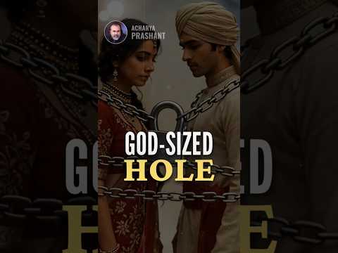 God-Sized Hole || Acharya Prashant