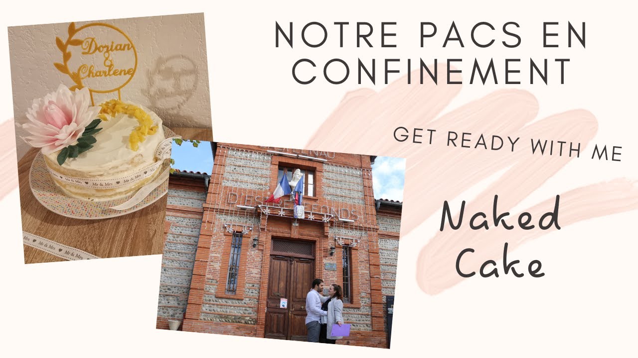 Vlog Pacs En Confinement Grwm Naked Cake Youtube