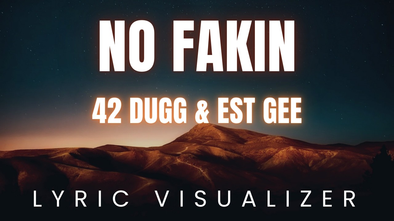 42 Dugg & EST Gee - No Fakin | LYRIC VISUALIZER - YouTube