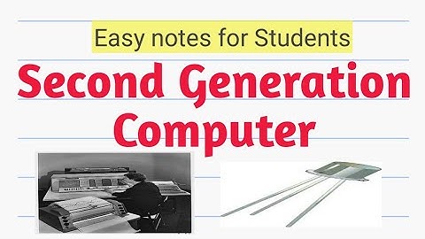 Characteristics of Second Generation Computer.