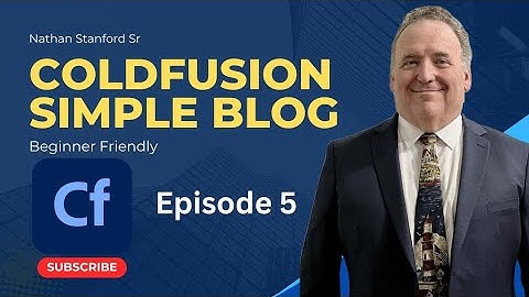 Episode 5 of 9Mastering Simple Blog Programming with ColdFusion
