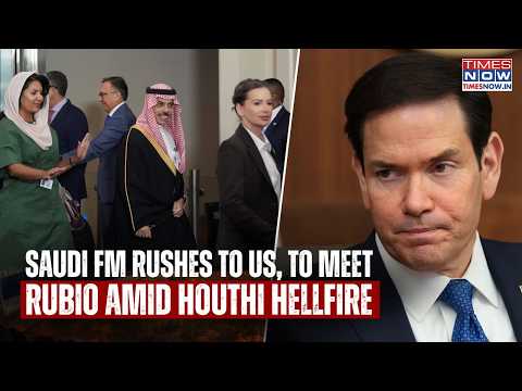 Saudi Rushes To US, To Meet Rubio Amid Houthi Carnage To Seek 'Help' Despite Trump's Repeated Snubs