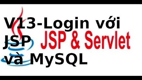 Lập trình Java Web JSP Servlet - Video13: Tạo chức năng login với JSP