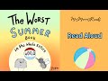 THE WORST SUMMER BOOK IN THE WHOLE ENTIRE WORLD   Read Aloud