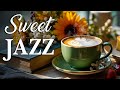 Sweet Morning Jazz Cafe тШХ Happy Bossa Nova Piano Positive Jazz Background Music For Good Moods Sweet Morning Jazz Cafe тШХ Happy Bossa Nova Piano Positive Jazz Background Music For Good Moods
