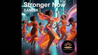Stronger Now - SAMFIK #SamfikMusic