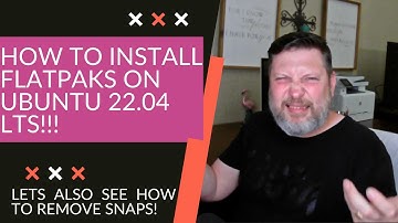 How To Install Flatpaks On Ubuntu 22.04 LTS!!!  Also How To Remove Snaps!!!