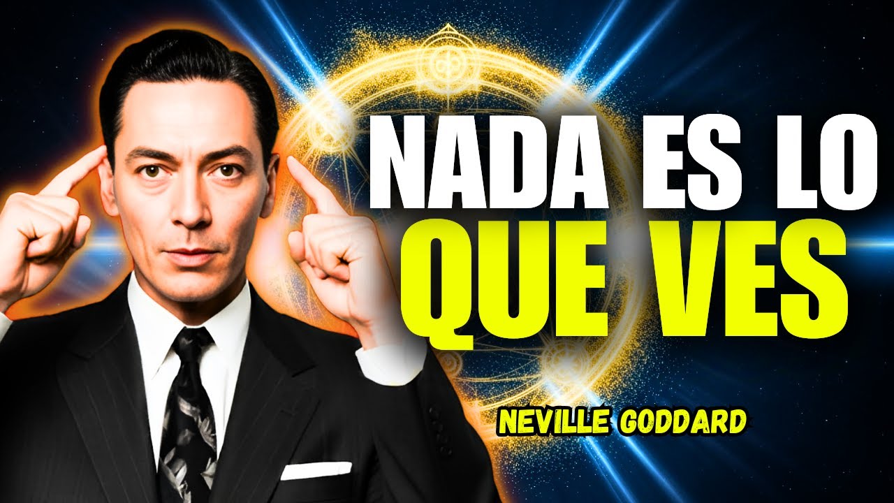 Ignora lo que ves y ASUME lo que quieres – Neville Goddard