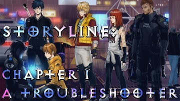 Troubleshooter: Abandoned Children | Storyline:  Chapter 1 - A Troubleshooter