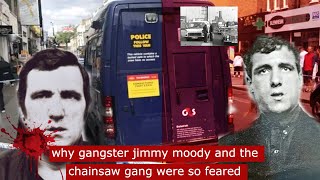 why  gangster jimmy moody and the chainsaw gang were so feared and dangerous #gangsters #crime