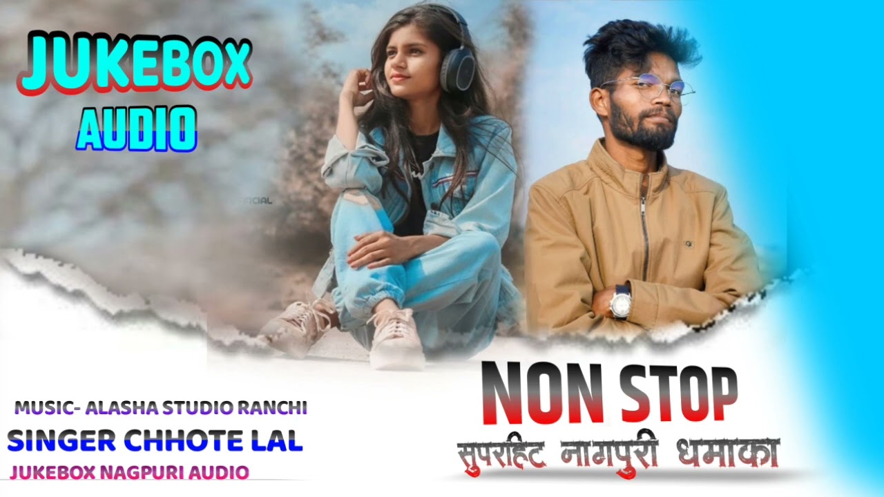 Mr Chhote Lal Oraon || Non Stop Old Is Gold || Superhit Nagpuri Song MP3