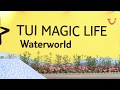 tui magic life waterworld