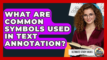 What Are Common Symbols Used In Text Annotation? - Ultimate Study Hacks