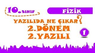 10.Sınıf Fizik 2.Dönem 2.Yazılı 1.Çalışma
