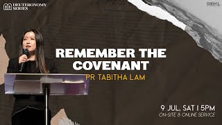 Deuteronomy 29: Remember the Covenant - Pr Tabitha Lam // 9 July 2022 (5:00PM, GMT+8)